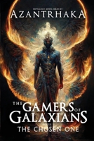 The Gamers of Galaxians: The Chosen One B0DT8PPSXK Book Cover