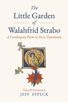 The Little Garden of Walahfrid Strabo: A Carolingian Poem in Verse Translation 1961361574 Book Cover