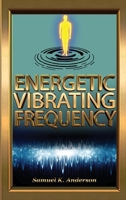 Energetic Vibrating Frequency 1734006633 Book Cover