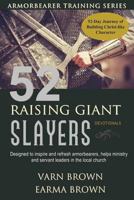 Armorbearer Training Series: 52 Raising Giant Slayers Devotionals: 52 Day Journey of Building Christ Like Character Designed To Inspire And Refresh Armorbearers, Helps Ministry And Servant Leaders In  1537072781 Book Cover