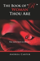 The Book of "R": : Woman Thou Are 1082442526 Book Cover