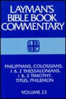 Philippians, Colossians, 1 & 2 Thessalonians, 1 & 2 Timothy, Titus, Philemon (Layman's Bible book commentary) 0805411925 Book Cover