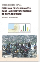 Diffusion des taxis-motos dans l'aire métropolitaine de Port-au-Prince: Paradoxe et controverse 9997099125 Book Cover