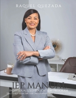 IEP MANUAL: INDIVIDUALIZED EDUCATION PROGRAM TOOLS TO HELP YOU BECOME YOUR CHILD’S ADVOCATE IN THE EDUCATIONAL SYSTEM B0GJKKNF7N Book Cover