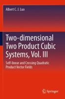 Two-dimensional Two Product Cubic Systems, Vol. III: Self-linear and Crossing Quadratic Product Vector Fields 3031595610 Book Cover