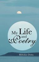 My Life and Poetry 1482801590 Book Cover