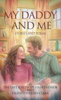 My Daddy and Me: Stories and Poems 1970749466 Book Cover