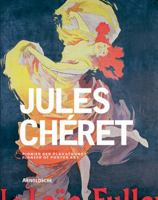Jules Chéret: Artist of the Belle Epoque and Pioneer of Poster Art 3897903563 Book Cover