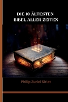 Die 10 Ältesten Bibel Aller Zeiten: Die ersten 10 Bibeln in ihrer ursprünglichen Reihenfolge B0BXNMWPZV Book Cover