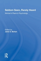 Seldom Seen, Rarely Heard: Women's Place in Psychology (Psychology, Gender, and Theory) 0367302470 Book Cover