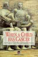 When a Child Has Cancer 0412592606 Book Cover
