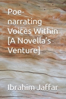 Poe-narrating Voices Within (A Novella’s Venture) B0FFGQ65YB Book Cover