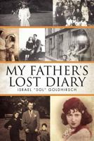 My Father's Lost Diary: A Personal Account of the Jewish Holocaust in Europe (1937-1942) 1479762822 Book Cover