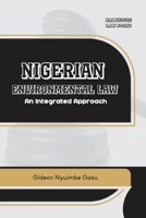 Nigerian Environmental Law: An Integrated Approach 9786061780 Book Cover