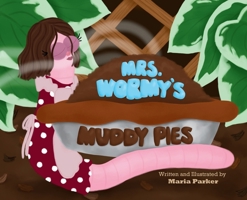 Mrs. Wormy's Muddy Pies (Wormy Books) B0FGDRLVFD Book Cover