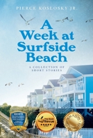 A Week at Surfside Beach: A Collection of Short Stories: Second Edition B0FKDQP9ZT Book Cover