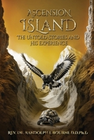 Ascension Island the Untold Stories and his Experience B0FQ9TPW7Z Book Cover