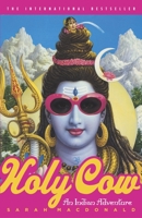 Holy Cow: An Indian Adventure 0767915747 Book Cover