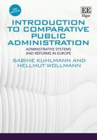 Introduction to Comparative Public Administration: Administrative Systems and Reforms in Europe, Second Edition 1783473592 Book Cover