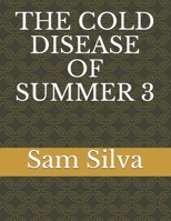 THE COLD DISEASE OF SUMMER 3 B08J18249X Book Cover