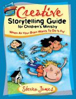 Creative Storytelling Guide For Children's Ministry: When All Your Brain Wants To Do Is Fly (Teacher Training Series) 078471374X Book Cover