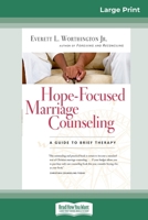 Hope-Focused Marriage Counseling (2nd Edition): A Guide to Brief Therapy (16pt Large Print Edition) 036931686X Book Cover