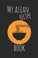 My asian recipe book B083X5NQWM Book Cover