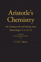 Aristotle's Chemistry: On Coming to Be and Passing Away Meteorology 1.1–3, 4.1–12 1647920981 Book Cover