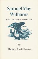 Samuel May Williams, Early Texas Entrepreneur 0890961921 Book Cover