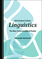 Informational Linguistics: The New Communicational Reality 1527544249 Book Cover