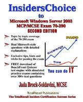 InsidersChoice to MCP/MCSE Exam 70-290 Windows Server 2003 Certification: Managing and Maintaining a Microsoft Windows Server 2003 Environment (With Download Exams) 1590950410 Book Cover