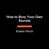 How to Bury Your Own Secrets: A Novel (Castle Knoll Files) B0HBVMWMGL Book Cover