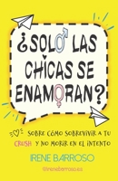 ¿Solo las chicas se enamoran? 8412798600 Book Cover