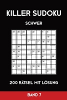 Killer Sudoku Schwer 200 Rätsel Mit Lösung Band7: Anspruchsvolle Summen-Sudoku Puzzle, Rätselheft für Profis, 2 Rästel pro Seite (German Edition) 1696096685 Book Cover
