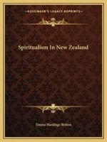 Spiritualism In New Zealand 1425461484 Book Cover