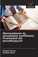 Wprowadzenie do zarzadzania konfliktami: Przewodnik dla poczatkujacych (Polish Edition) 6208306973 Book Cover