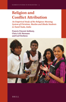 Religion and Conflict Attribution: An Empirical Study of the Religious Meaning System of Christian, Muslim and Hindu Students in Tamil Nadu, India 9004270817 Book Cover