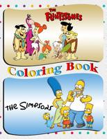 The Simpsons & The Flintstones Coloring Book: Coloring Book for Kids and Adults (Children Age 3-12+). Fun, Easy and Relaxing. 45 Pages 1095947117 Book Cover