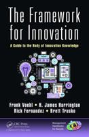 The Framework for Innovation: A Guide to the Body of Innovation Knowledge 1482258951 Book Cover