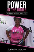 Power of the Turtle: Tales of Being Dead Last 1545570906 Book Cover