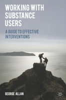 Working with Substance Users: A Guide to Effective Interventions B00QAVZS8C Book Cover