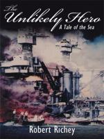 The Unlikely Hero: A Tale of the Sea 1434398927 Book Cover
