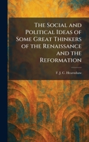 The Social and Political Ideas of Some Great Thinkers of the Renaissance and the Reformation 1025991575 Book Cover