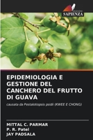 Epidemiologia E Gestione del Canchero del Frutto Di Guava (Italian Edition) 6203281158 Book Cover