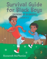 Survival Guide for Black Boys Growing Up in America 1684981069 Book Cover