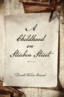 A Childhood on Steuben Street: A Historical Biography 1641113804 Book Cover