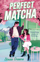 The Perfect Matcha: Don’t miss this brand-new, small-town, enemies-to-lovers, grumpy v sunshine spicy romance, perfect for fans of The Pumpkin Spice Café, in 2026! (Honey Springs) (Book 1) 0008808872 Book Cover