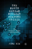 The North Korean Nuclear Weapons Crisis: The Nuclear Taboo Revisited? 1349481645 Book Cover