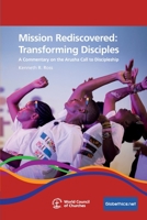 Mission Rediscovered: Transforming Disciples: A Commentary on the Arusha Call to Discipleship 2889313700 Book Cover