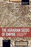 The Agrarian Seeds of Empire: The Political Economy of Agriculture in US State Building 1608468437 Book Cover